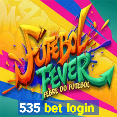 535 bet login